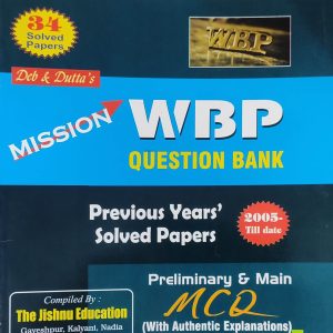 Mission WBP Question Bank - previous year's papers ( prelims & mains ) Deb & Dutta's