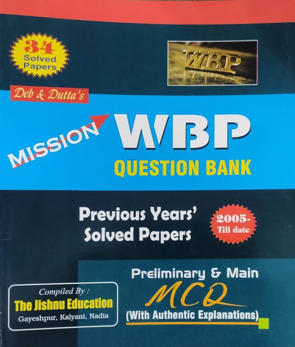 Mission WBP Question Bank - previous year's papers ( prelims & mains ) Deb & Dutta's