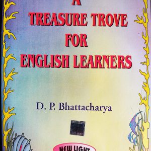 A Treasure Trove For English Learners -By  D P Bhattacharya | New light publication 2024 edition
