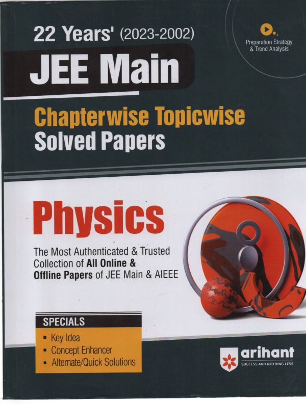 JEE Main Physics Chapter wise Topicwise Solved papers 22Years (2023-2002)-Arihant