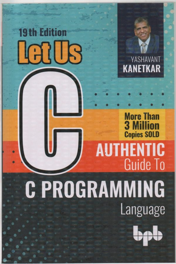 Let Us C Programming Language -19th Edition -Yashavant Kanetkar