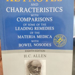 KEYNOTES AND CHARACTERISTICS WITH COMPARISONS OF SOME OF THE LEADING REMEDIES OF THE MATERIA MEDICA WITH BOWEL NOSODES - EIGHTH EDITION - by H.C. ALLEN - BJAIN